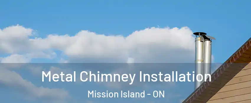  Metal Chimney Installation Mission Island - ON