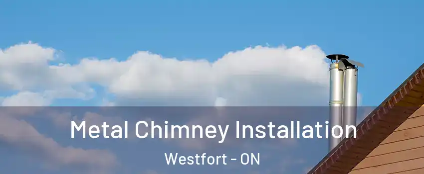  Metal Chimney Installation Westfort - ON