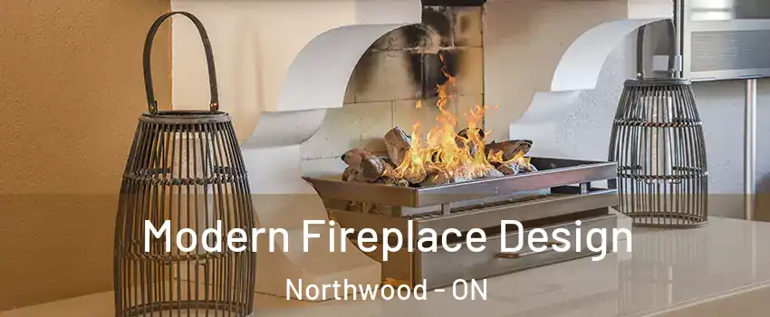  Modern Fireplace Design Northwood - ON