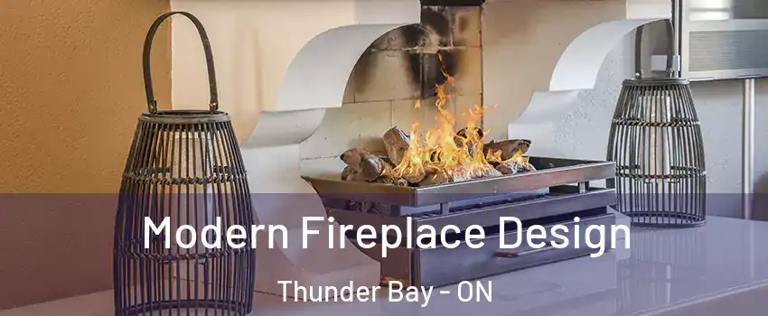  Modern Fireplace Design Thunder Bay - ON