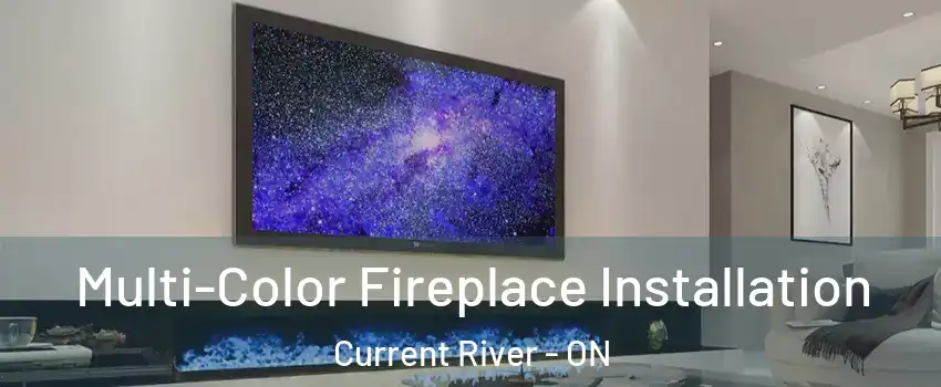  Multi-Color Fireplace Installation Current River - ON
