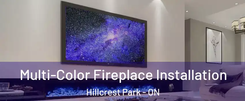  Multi-Color Fireplace Installation Hillcrest Park - ON