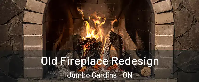  Old Fireplace Redesign Jumbo Gardins - ON