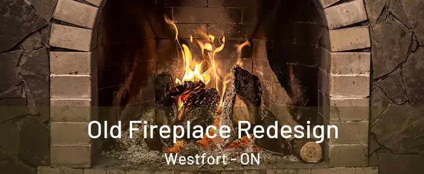  Old Fireplace Redesign Westfort - ON