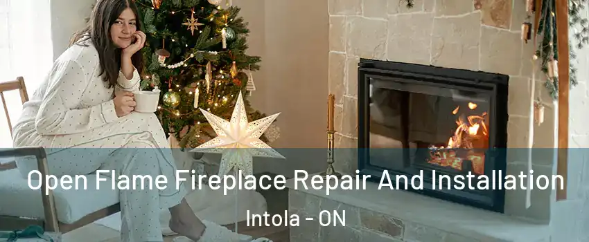  Open Flame Fireplace Repair And Installation Intola - ON