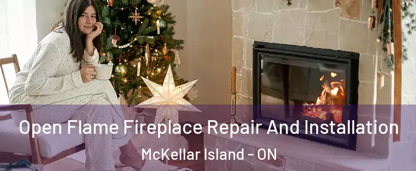  Open Flame Fireplace Repair And Installation McKellar Island - ON