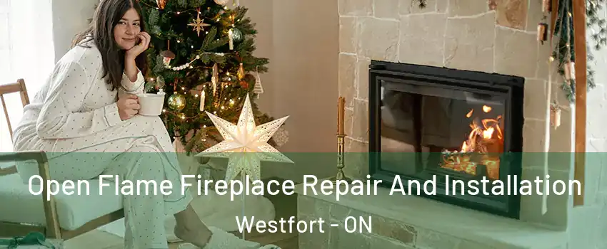  Open Flame Fireplace Repair And Installation Westfort - ON