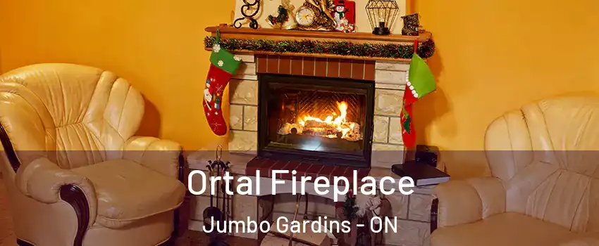 Ortal Fireplace Jumbo Gardins - ON