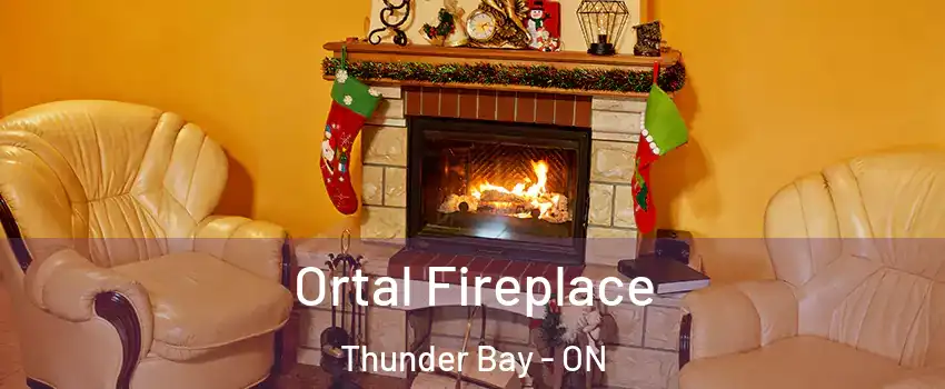 Ortal Fireplace Thunder Bay - ON