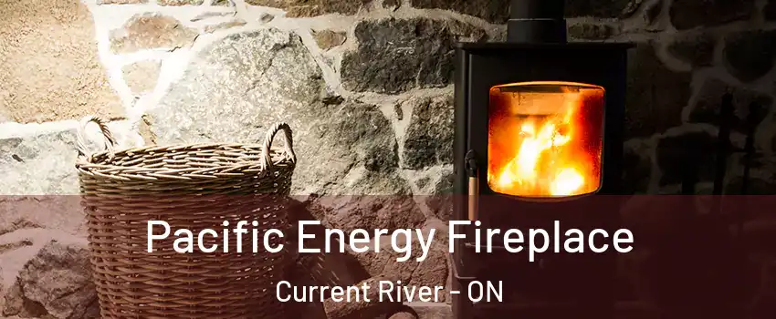  Pacific Energy Fireplace Current River - ON