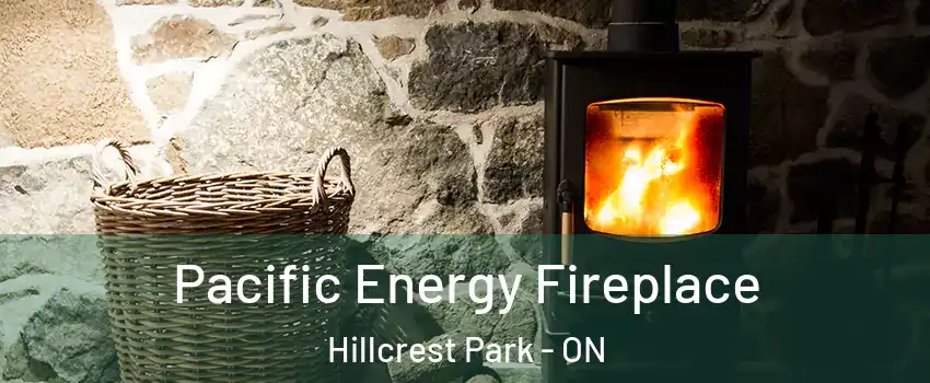  Pacific Energy Fireplace Hillcrest Park - ON