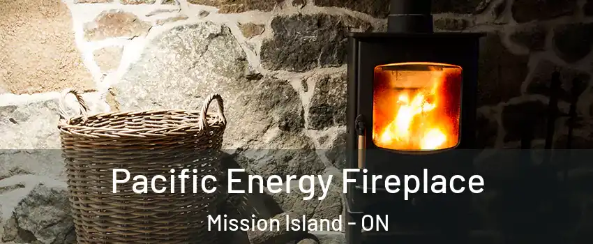  Pacific Energy Fireplace Mission Island - ON