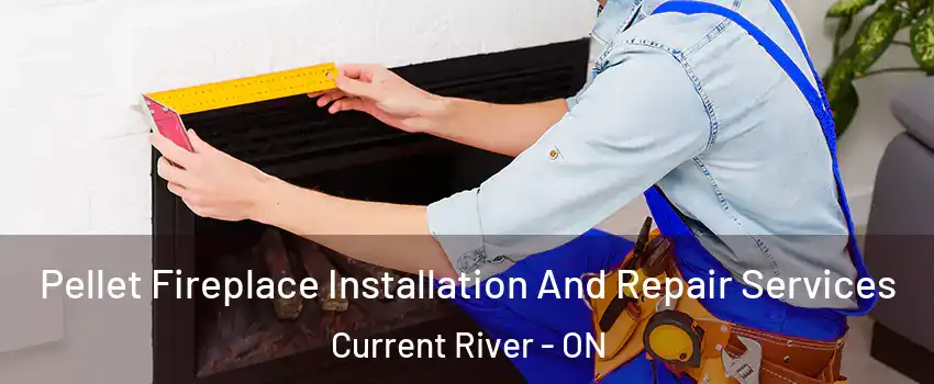  Pellet Fireplace Installation And Repair Services Current River - ON