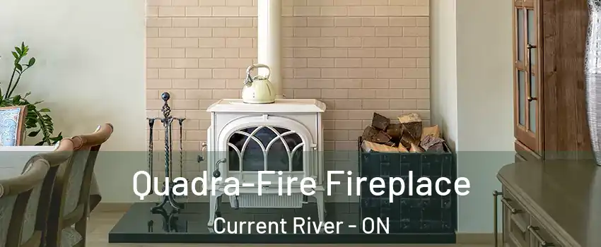  Quadra-Fire Fireplace Current River - ON