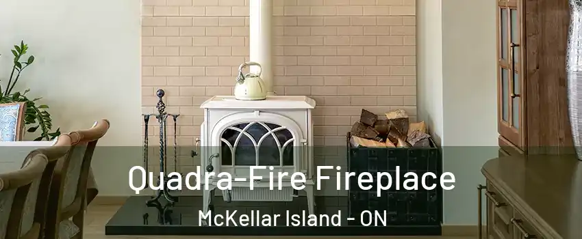  Quadra-Fire Fireplace McKellar Island - ON