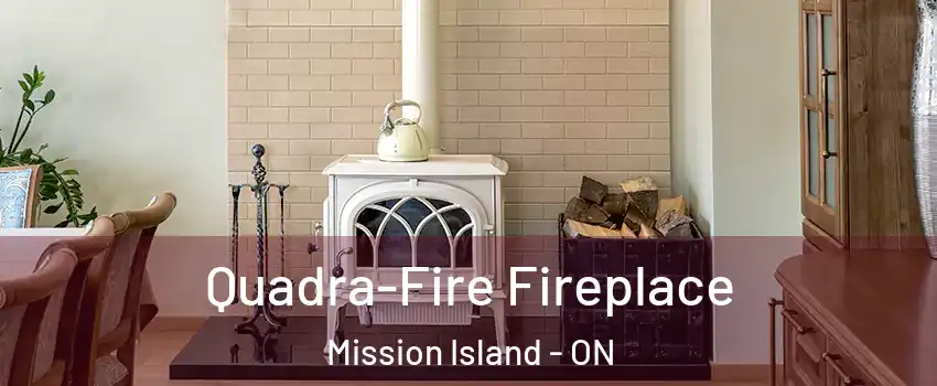  Quadra-Fire Fireplace Mission Island - ON