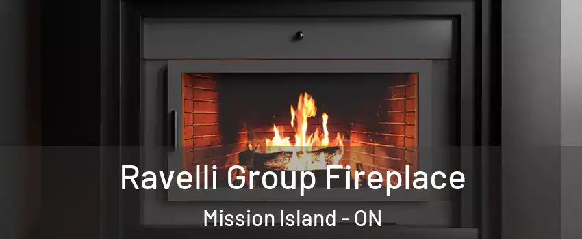 Ravelli Group Fireplace Mission Island - ON