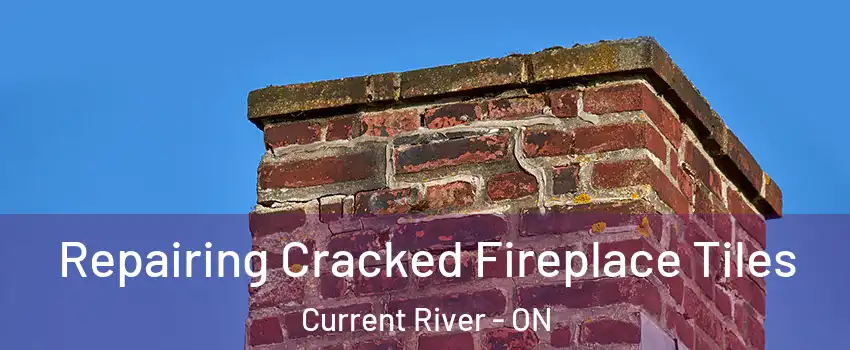 Repairing Cracked Fireplace Tiles Current River - ON