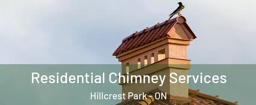  Residential Chimney Services Hillcrest Park - ON