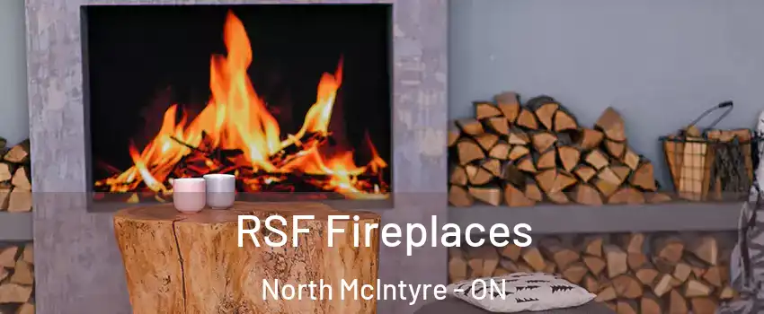  RSF Fireplaces North McIntyre - ON