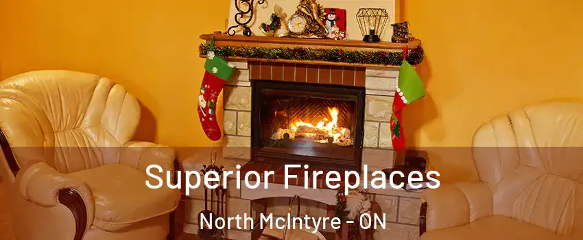  Superior Fireplaces North McIntyre - ON