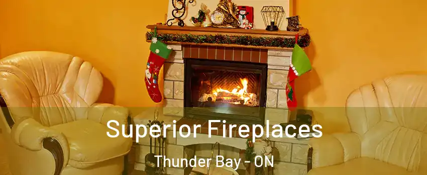  Superior Fireplaces Thunder Bay - ON