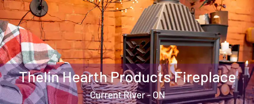  Thelin Hearth Products Fireplace Current River - ON