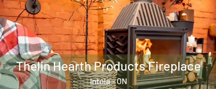  Thelin Hearth Products Fireplace Intola - ON