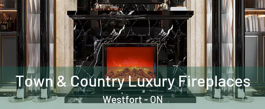  Town & Country Luxury Fireplaces Westfort - ON