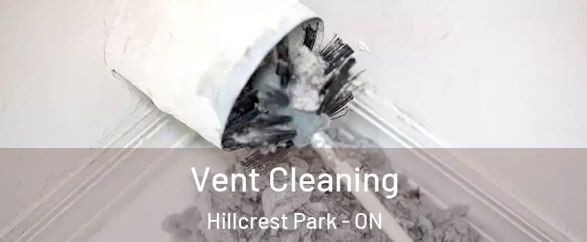  Vent Cleaning Hillcrest Park - ON