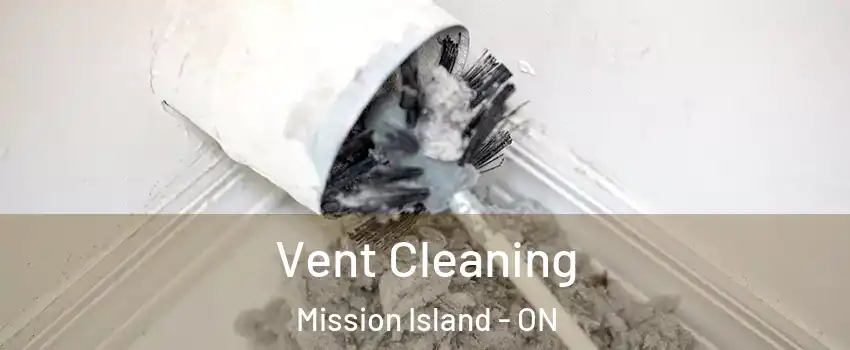  Vent Cleaning Mission Island - ON