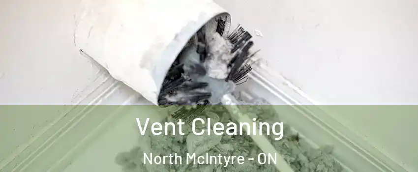  Vent Cleaning North McIntyre - ON