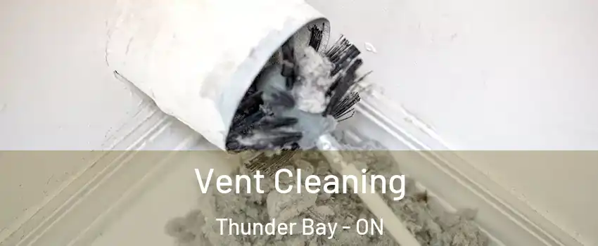  Vent Cleaning Thunder Bay - ON