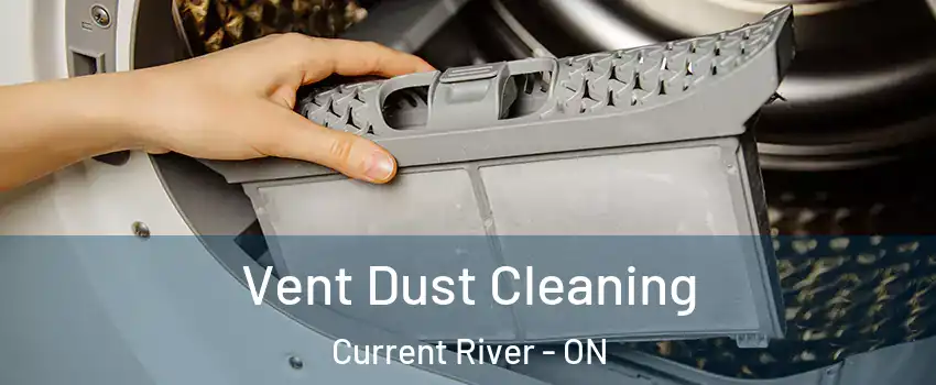  Vent Dust Cleaning Current River - ON