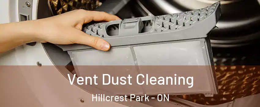  Vent Dust Cleaning Hillcrest Park - ON