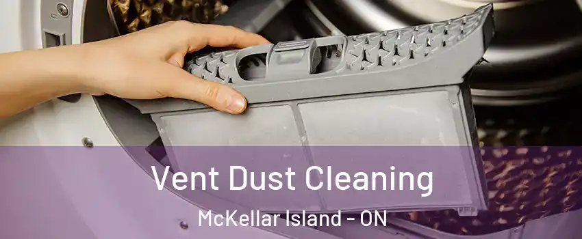  Vent Dust Cleaning McKellar Island - ON