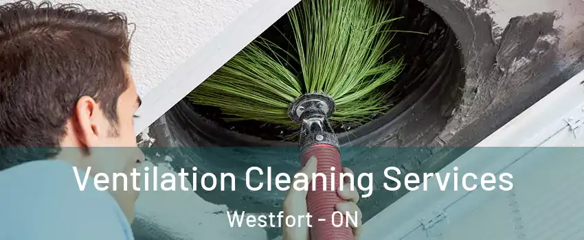  Ventilation Cleaning Services Westfort - ON