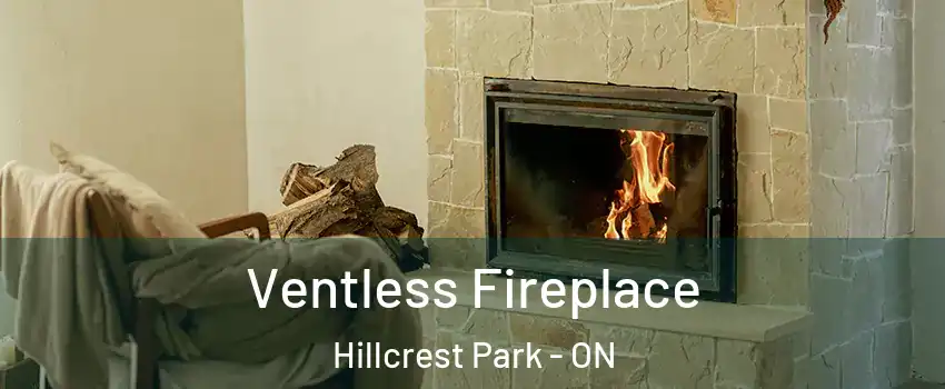  Ventless Fireplace Hillcrest Park - ON