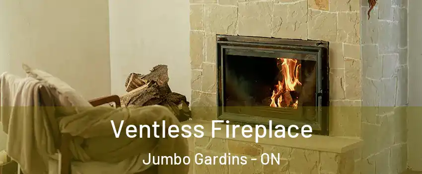  Ventless Fireplace Jumbo Gardins - ON