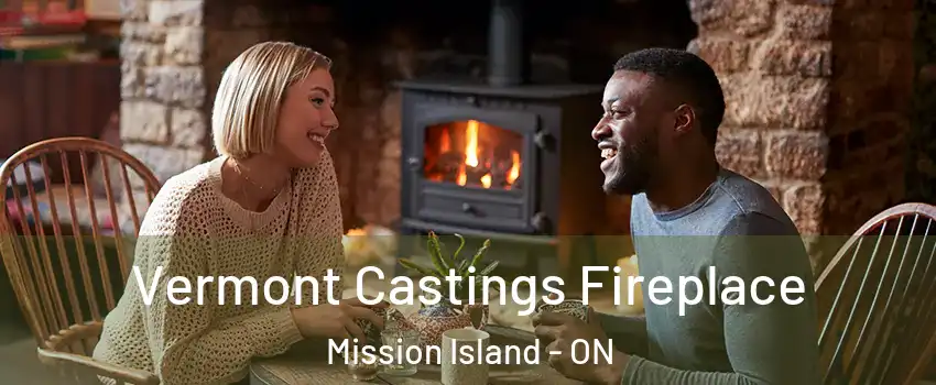  Vermont Castings Fireplace Mission Island - ON