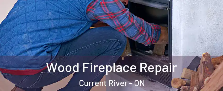  Wood Fireplace Repair Current River - ON