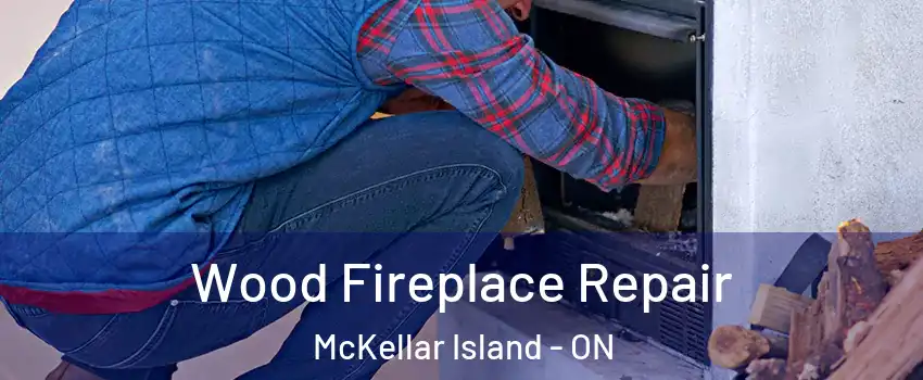  Wood Fireplace Repair McKellar Island - ON