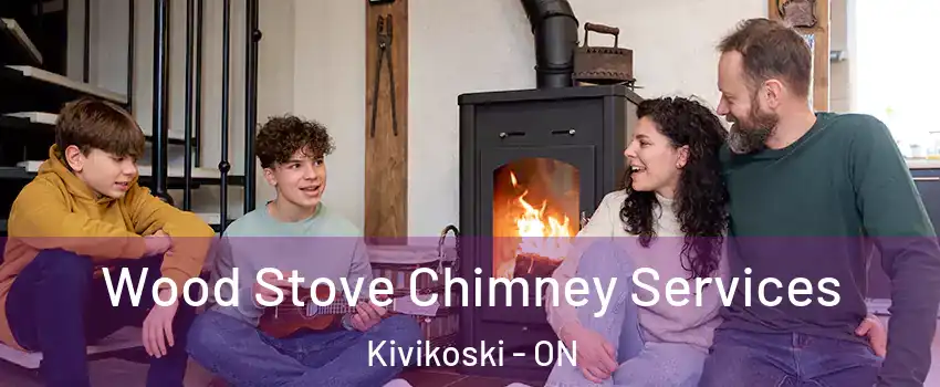  Wood Stove Chimney Services Kivikoski - ON