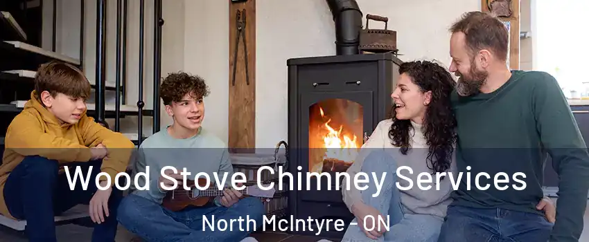 Wood Stove Chimney Services North McIntyre - ON