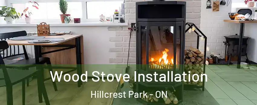  Wood Stove Installation Hillcrest Park - ON