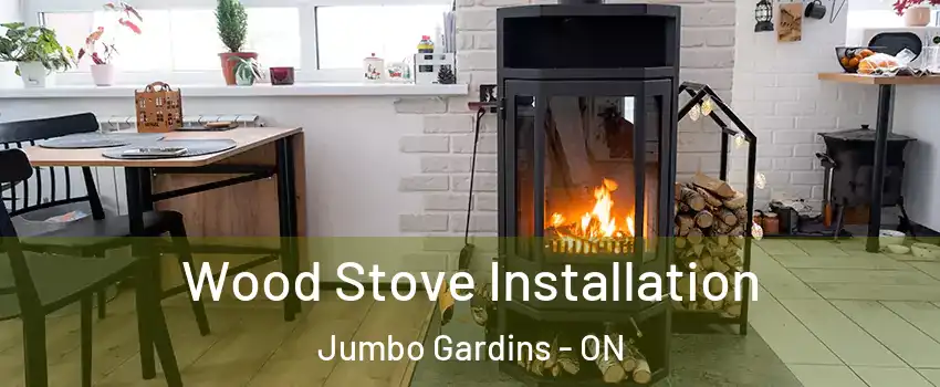  Wood Stove Installation Jumbo Gardins - ON