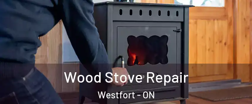  Wood Stove Repair Westfort - ON